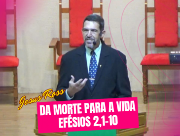 DA MORTE PARA A VIDA - JESUS ROSS