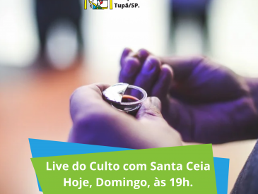 Culto e Santa Ceia 11/04/2021