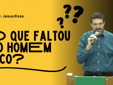 O que faltou ao homem rico?