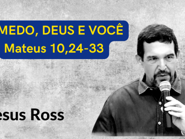 O MEDO, DEUS E VOCÊ.