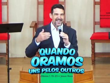 QUANDO ORAMOS UNS PELOS OUTROS - JESUS ROSS