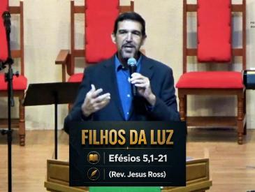 FILHOS DA LUZ - REV  JESUS ROSS