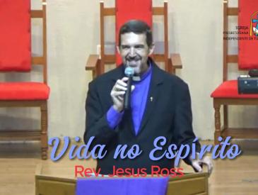 VIDA NO ESP&Iacute;RITO - REV. JESUS ROSS